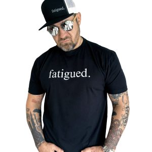 Fatigued T-Shirt