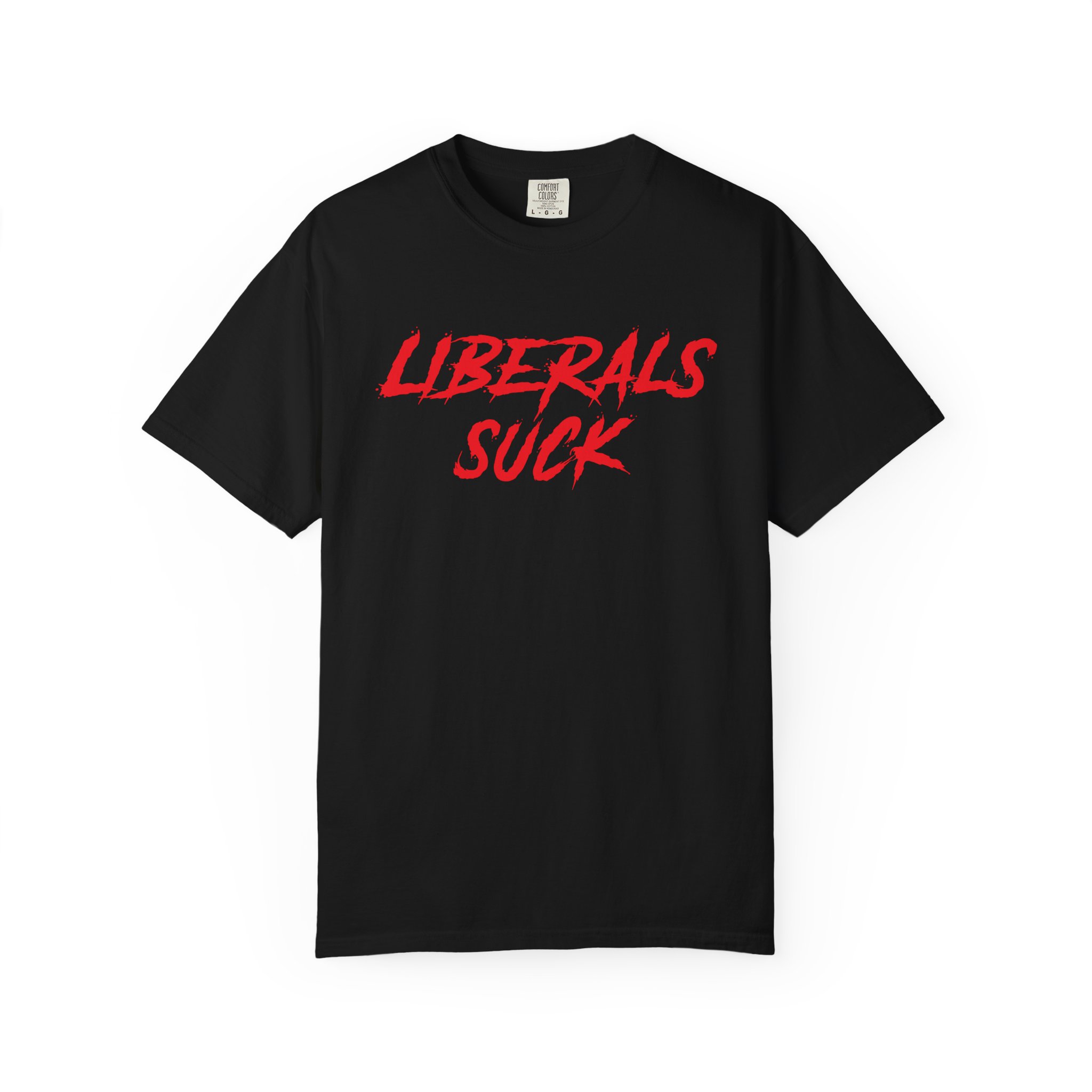 Liberals Suck - T-Shirt - Image 5