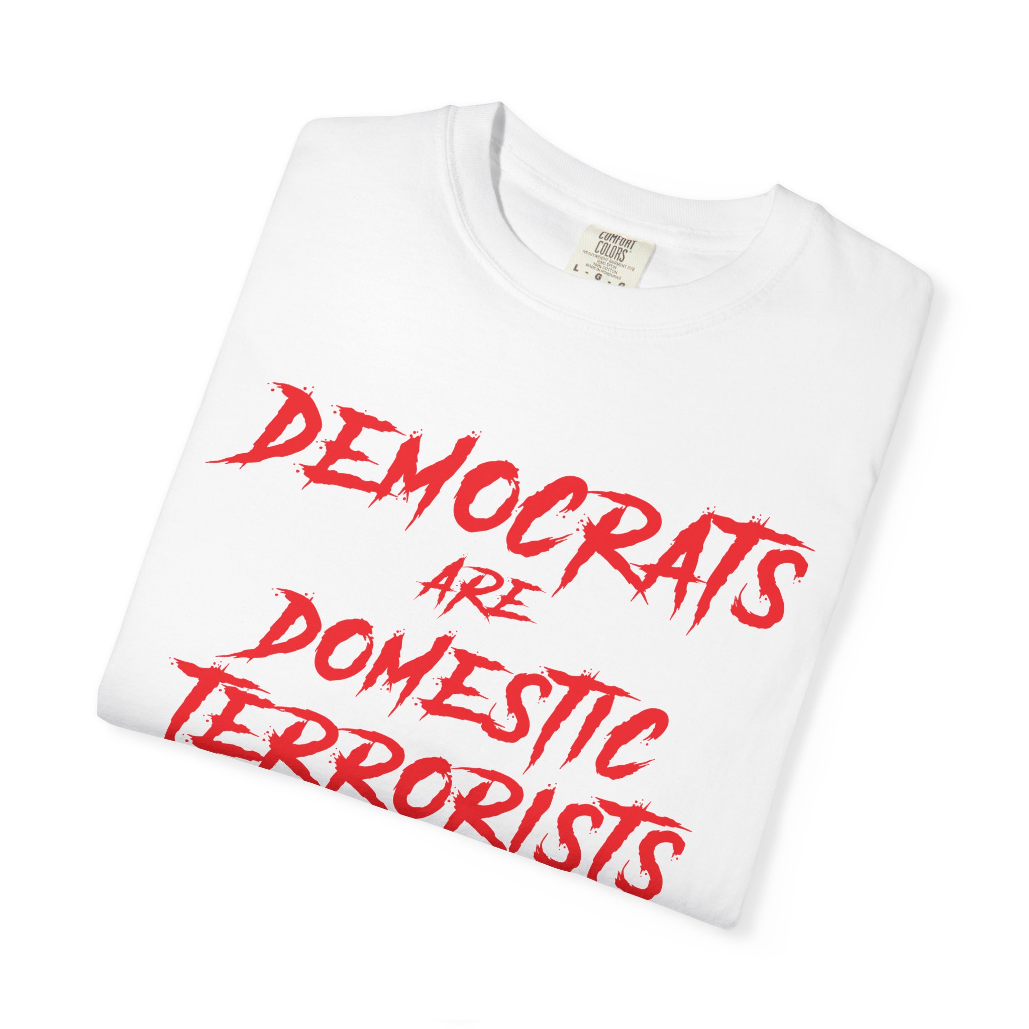 Democrats are Domestic Terrorists - T-Shirt - Image 4