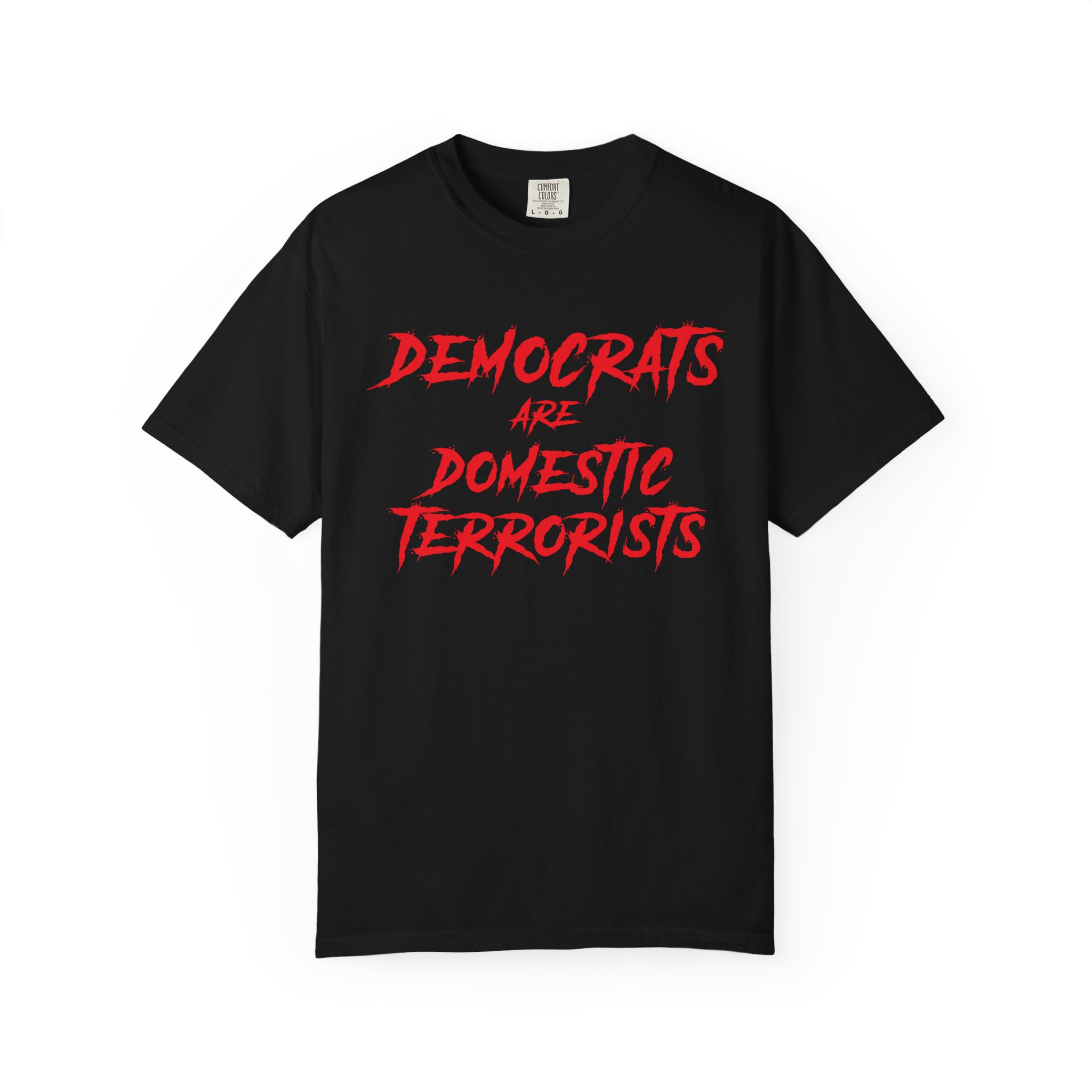 Democrats are Domestic Terrorists - T-Shirt - Image 5