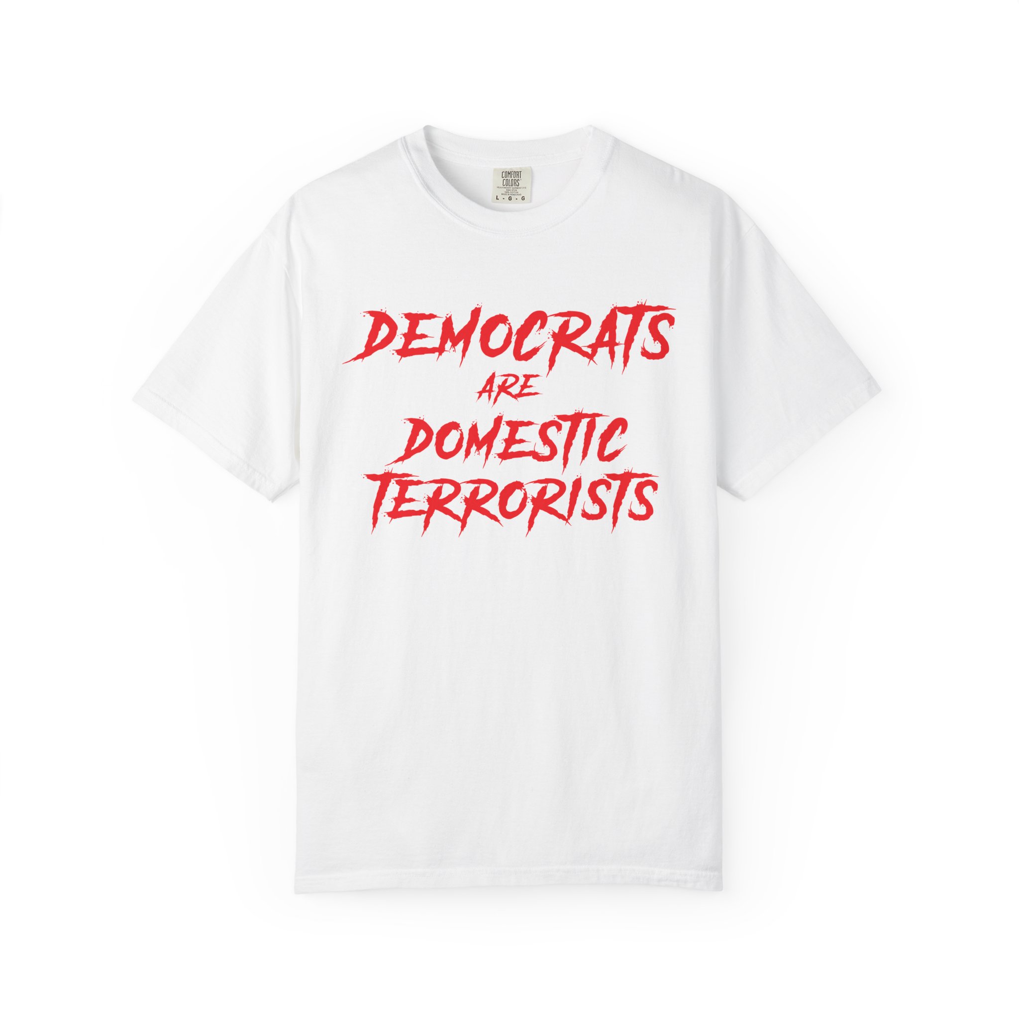 Democrats are Domestic Terrorists - T-Shirt - Image 7